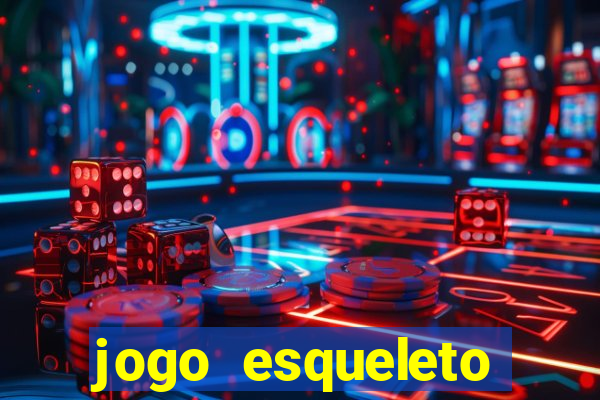 jogo esqueleto explosivo 2