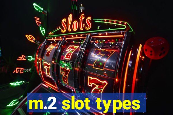 m.2 slot types