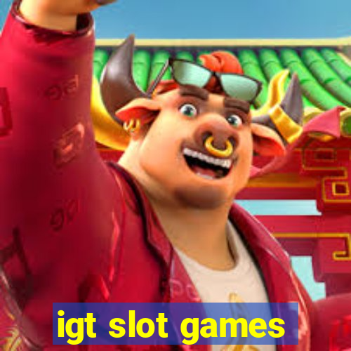 igt slot games