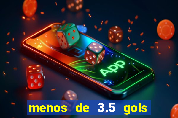 menos de 3.5 gols o que significa betano