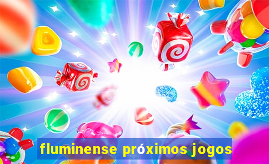 fluminense próximos jogos