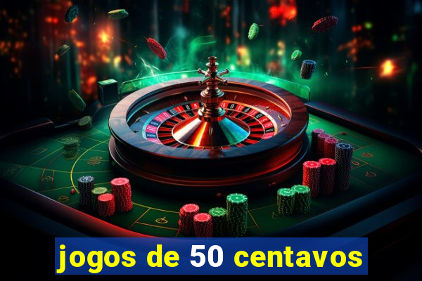 jogos de 50 centavos