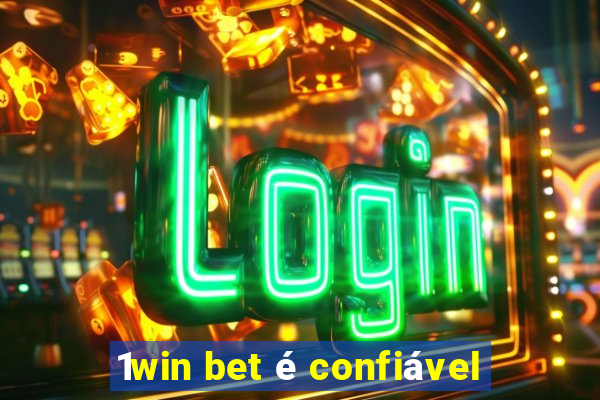 1win bet é confiável