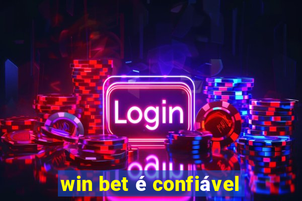 win bet é confiável