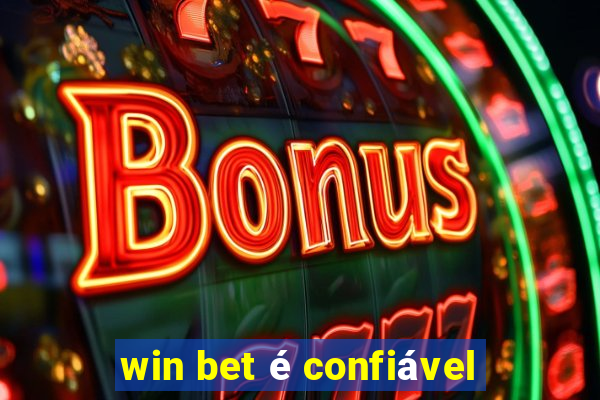 win bet é confiável