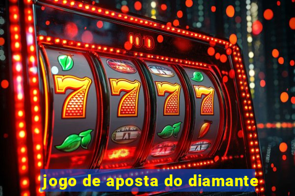 jogo de aposta do diamante