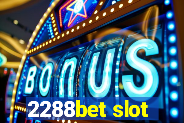 2288bet slot