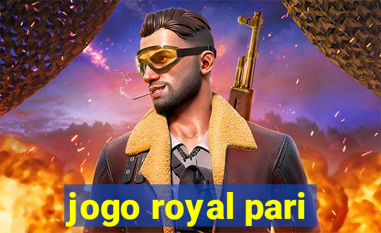 jogo royal pari