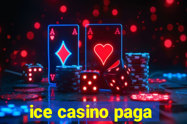 ice casino paga