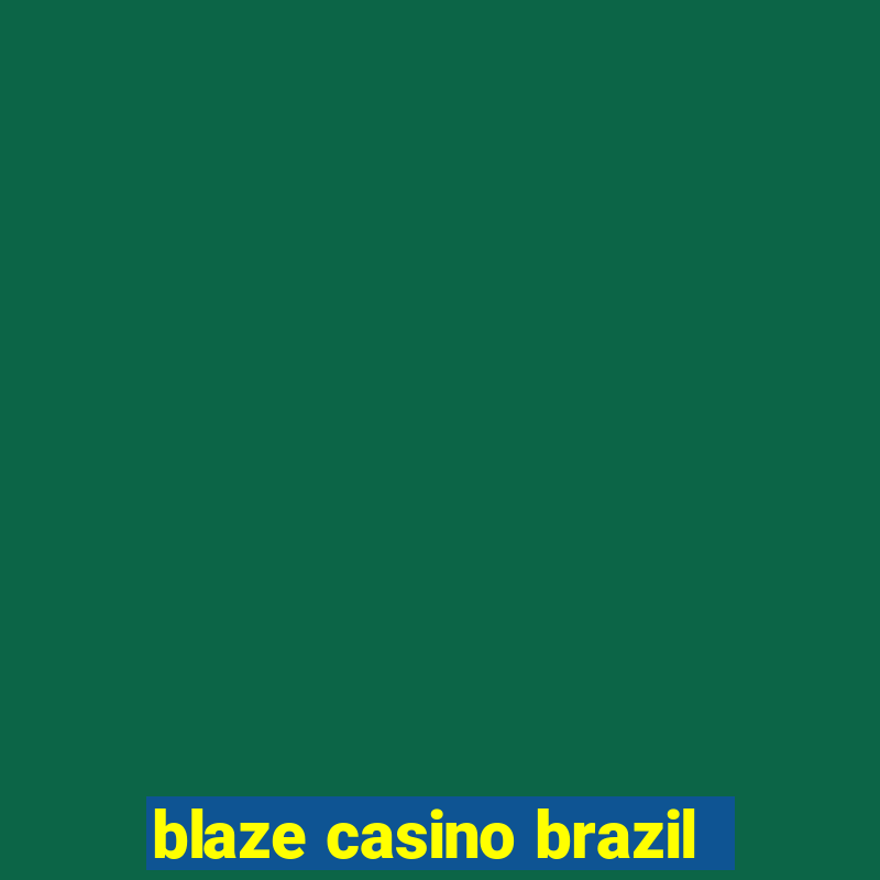 blaze casino brazil