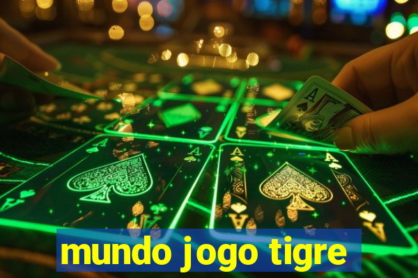 mundo jogo tigre