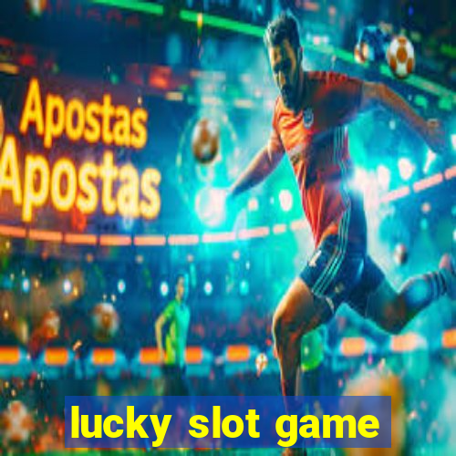 lucky slot game