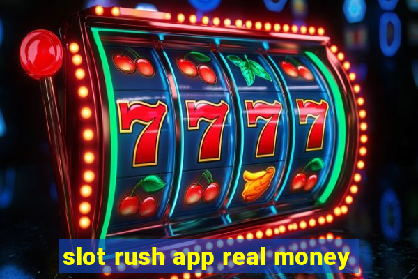 slot rush app real money