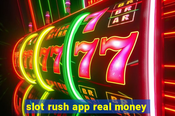 slot rush app real money