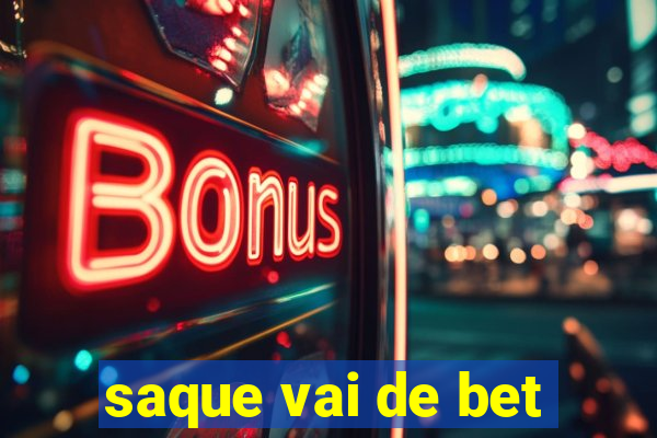 saque vai de bet