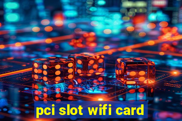 pci slot wifi card