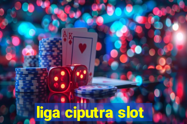 liga ciputra slot