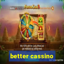 better cassino