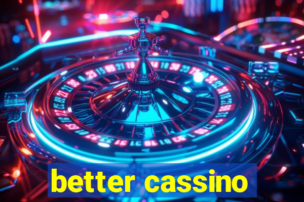 better cassino