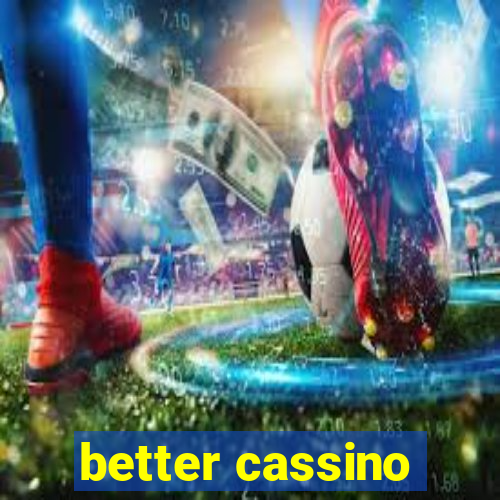 better cassino