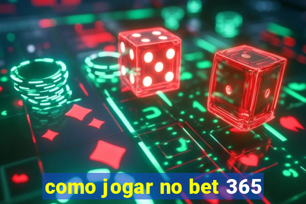 como jogar no bet 365