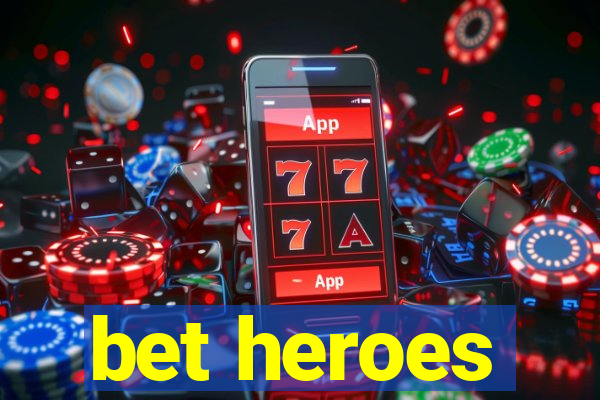 bet heroes