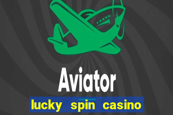 lucky spin casino slot game