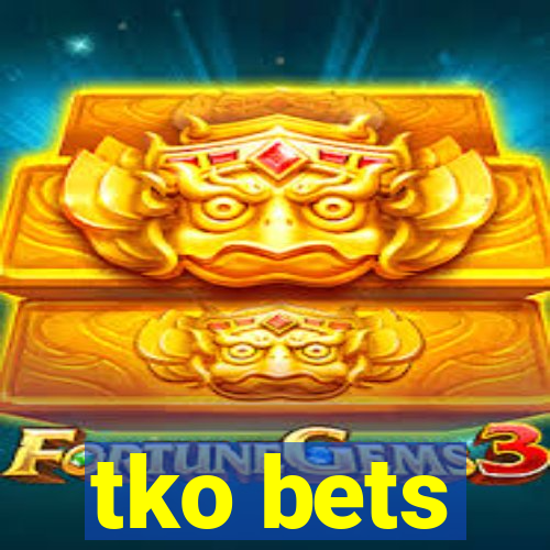 tko bets