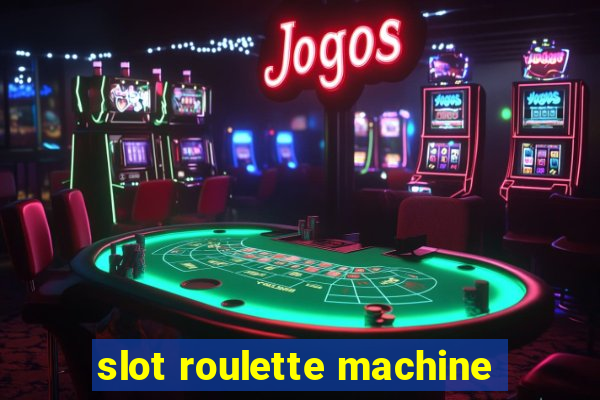 slot roulette machine