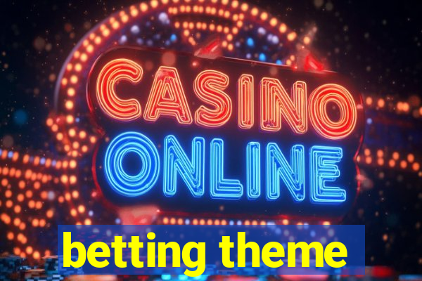 betting theme