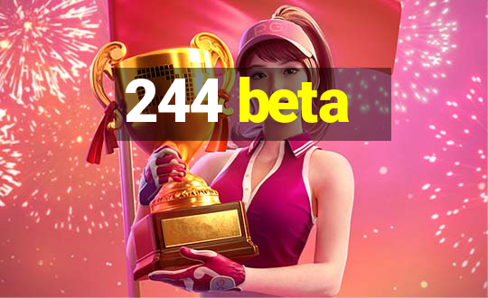 244 beta