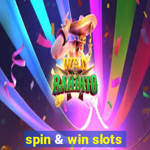 spin & win slots