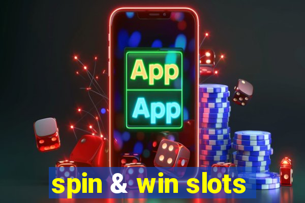 spin & win slots