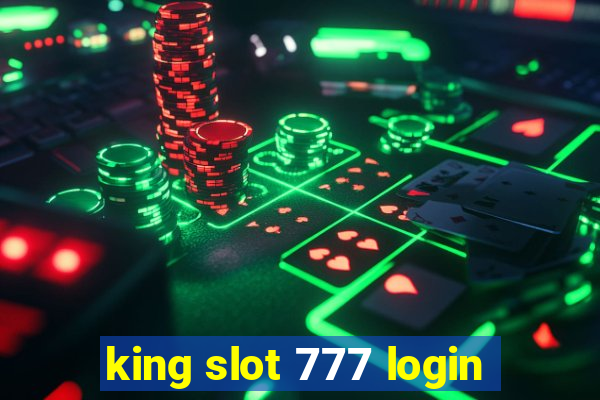 king slot 777 login