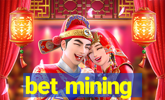 bet mining