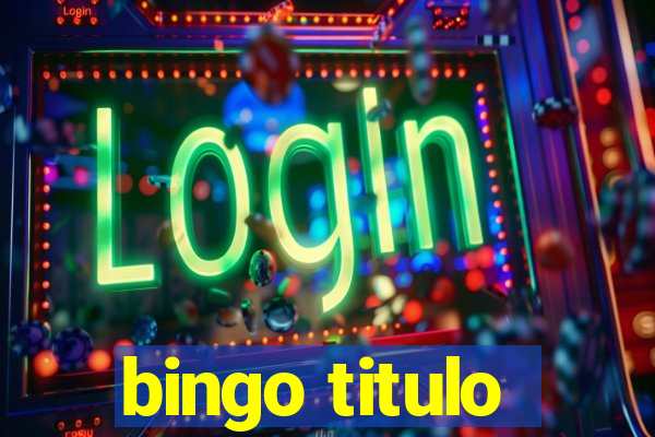 bingo titulo