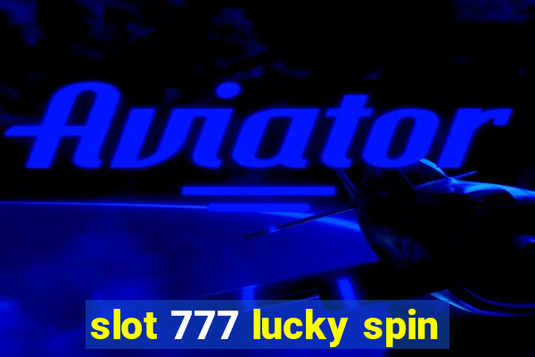 slot 777 lucky spin