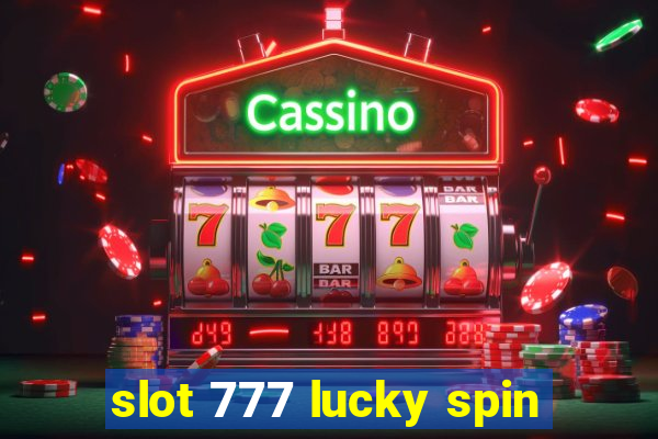 slot 777 lucky spin