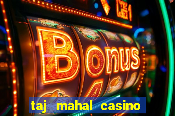 taj mahal casino atlantic city