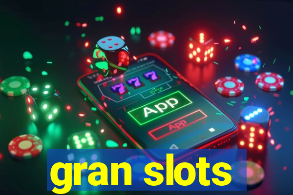 gran slots