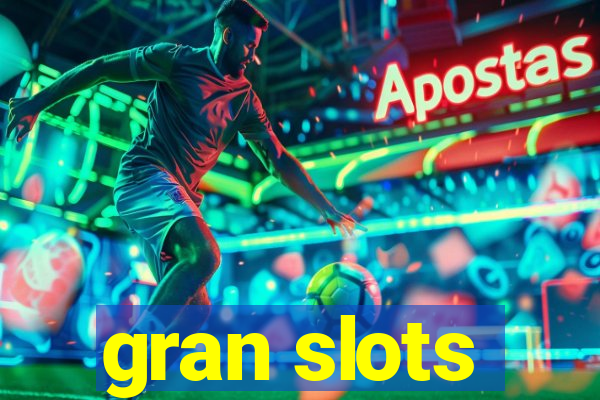 gran slots