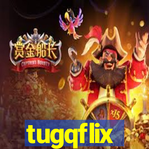 tugqflix