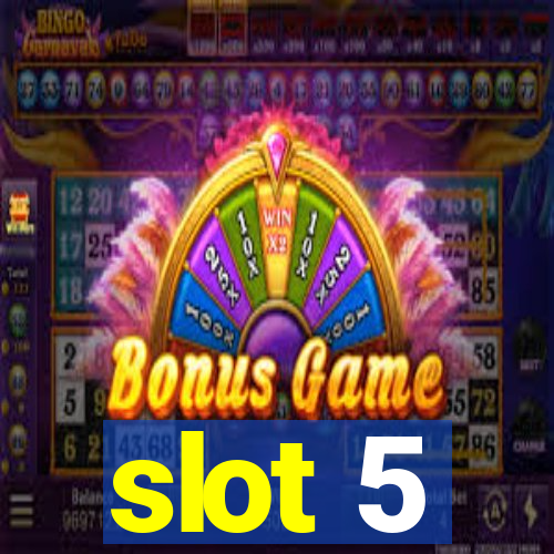 slot 5