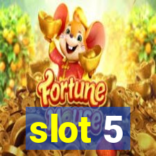 slot 5