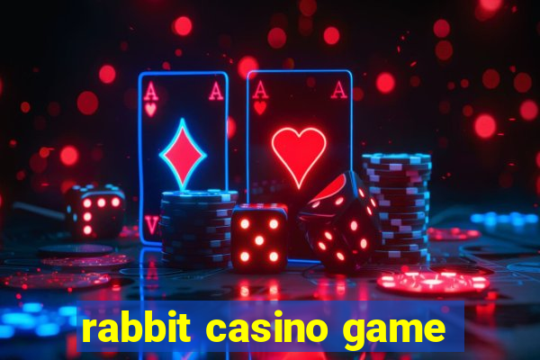 rabbit casino game