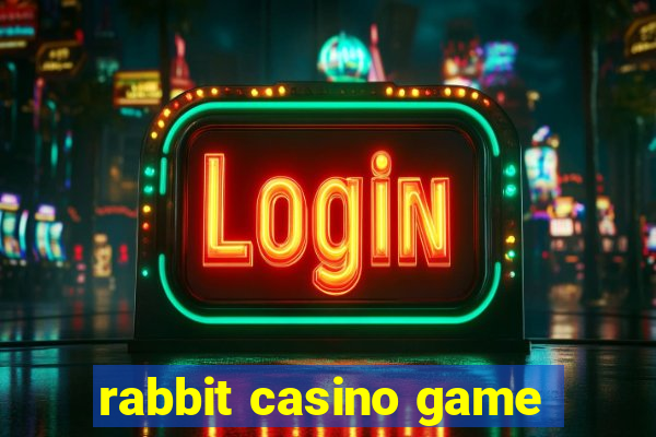 rabbit casino game