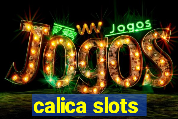 calica slots