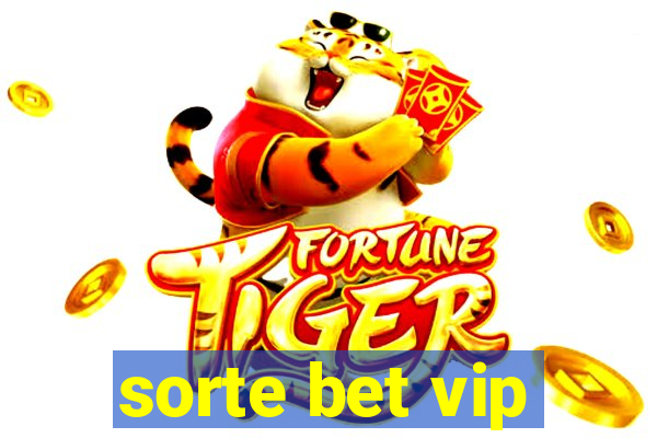 sorte bet vip