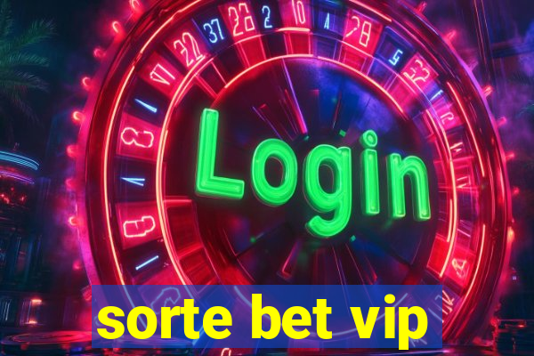 sorte bet vip