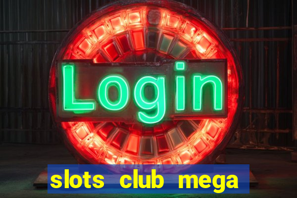 slots club mega win 777